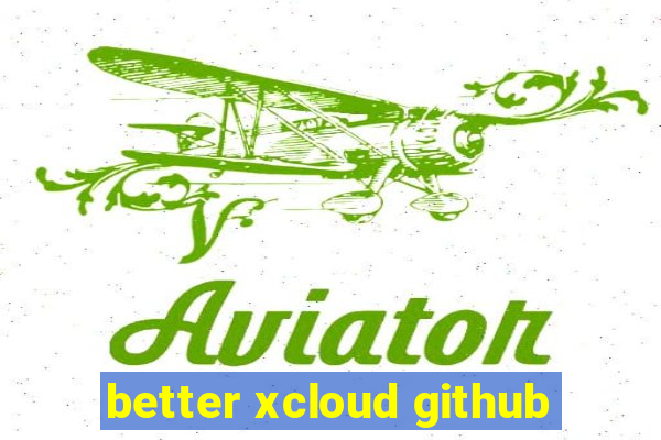 better xcloud github